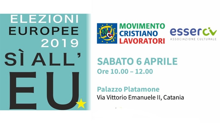 Catania: "Elezioni europee 2019 - Si all’Europa per farla"